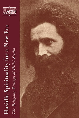 Hasidic Spirituality for a New Era: The Religious Writings of Hillel Zeitlin Paperback Paulist Press