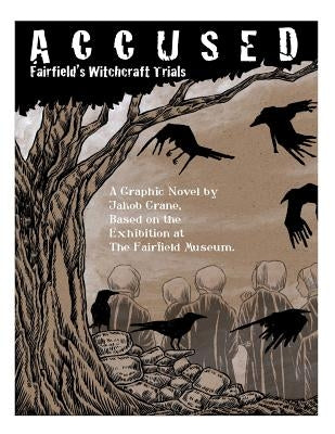 Accused: Fairfield's Witchcraft Trials Paperback Createspace Independent Publishing Platform
