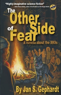 The Other Side of Fear: A Novella About the XK9s Paperback Weird Sisters Publishing LLC