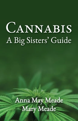 Cannabis: A Big Sisters' Guide Paperback Halo Publishing International