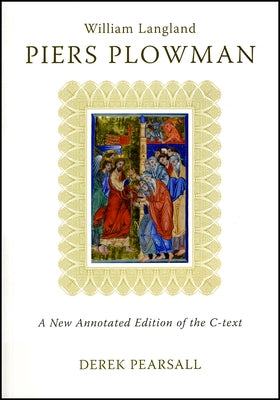 Piers Plowman: A New Annotated Edition of the C-Text Paperback Liverpool University Press