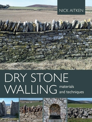 Dry Stone Walling: Materials and Techniques Paperback Crowood Press (UK)
