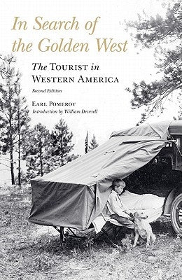 In Search of the Golden West: The Tourist in Western America Paperback Bison