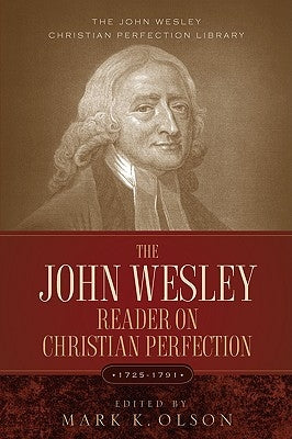 The John Wesley Reader on Christian Perfection. Paperback Alethea in Heart