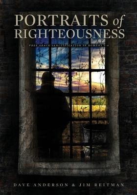Portraits of Righteousness Paperback Liberty University Press
