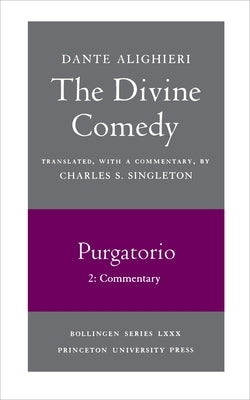 The Divine Comedy, II. Purgatorio, Vol. II. Part 2: Commentary Paperback Princeton University Press