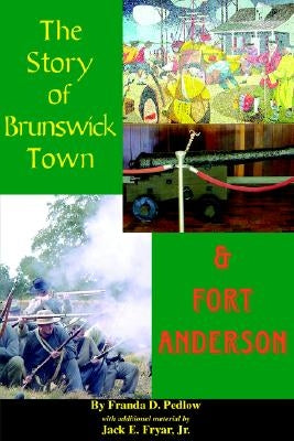 The Story of Brunswick & Fort Anderson Paperback DRAM Tree Books