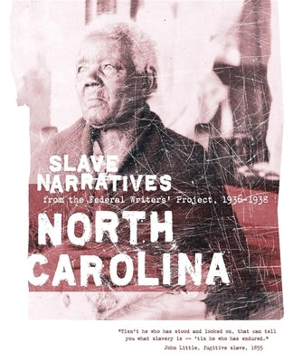 North Carolina Slave Narratives: Slave Narratives from the Federal Writers' Project 1936-1938 Paperback Applewood Books