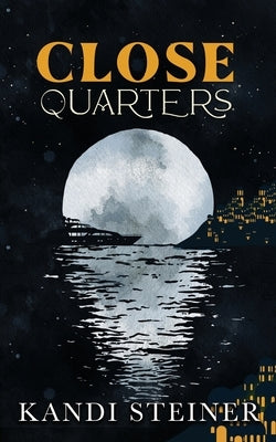 Close Quarters: Special Edition Paperback Kandi Steiner, LLC
