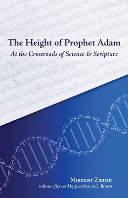 The Height of Prophet Adam: At the Crossroads of Science and Scripture Paperback Beacon Books