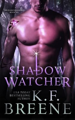 Shadow Watcher (Darkness, 6) Paperback Createspace Independent Publishing Platform