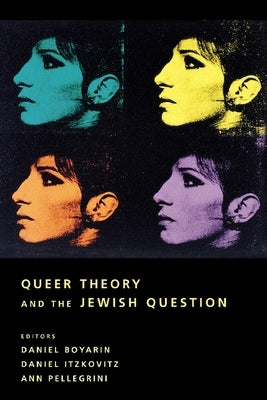 Queer Theory and the Jewish Question Paperback Columbia University Press