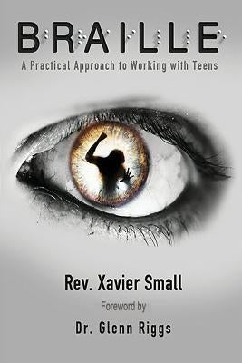 Braille: A Practical Approach to Working with Teens Paperback Faithful Life Publishers