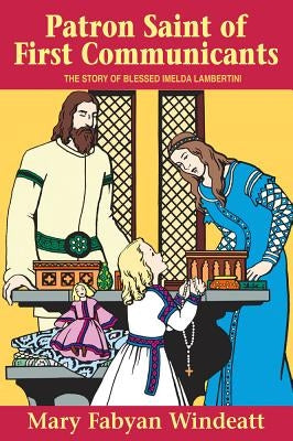 Paperback book titled "Patron Saint of First Communicants" about Blessed Imelda Lambertini, featuring a colorful cover with religious imagery.