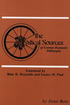 The Mystical Sources of German Romantic Philosophy Paperback Pickwick Publications
