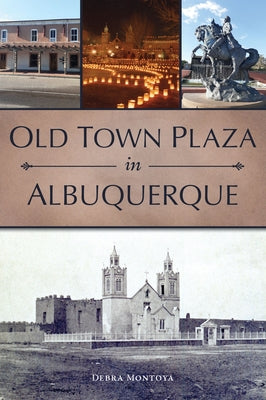 Old Town Plaza in Albuquerque Paperback History Press