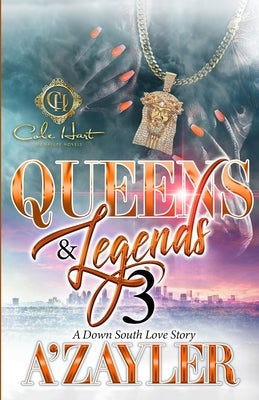 Queens & Legends 3: A Down South Love Story: The Finale Paperback Independently Published