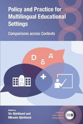 Policy and Practice for Multilingual Educational Settings: Comparisons Across Contexts Paperback Multilingual Matters Limited