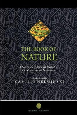 The Book of Nature: A Sourcebook of Spiritual Perspectives on Nature and the Environment Paperback Book Foundation