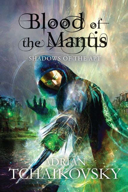 Blood of the Mantis: Shadows of the Apt Paperback MacMillan