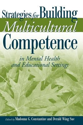 Strategies for Building Multicultural Competence in Mental Health and Educational Settings Paperback Wiley