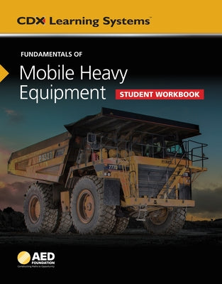 Fundamentals of Mobile Heavy Equipment Student Workbook Paperback Jones & Bartlett Publishers