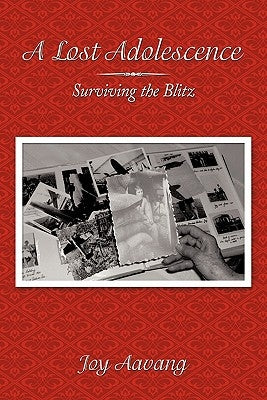 A Lost Adolescence: Surviving the Blitz Paperback Authorhouse
