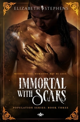 Immortal with Scars (Population Book Three) Paperback Elizabeth Stephens