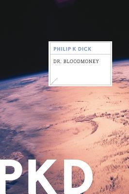Dr. Bloodmoney Paperback Mariner Books Classics