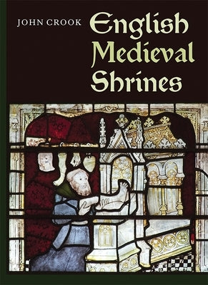English Medieval Shrines Paperback Boydell Press