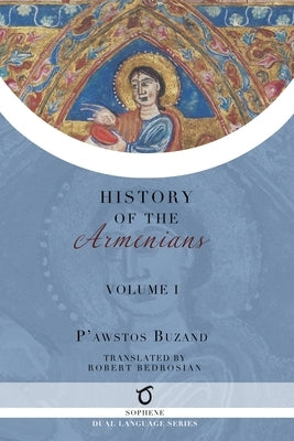Pawstos Buzand's History of the Armenians: Volume 1 Paperback Sophene