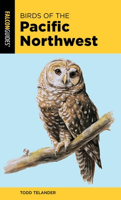 Birds of the Pacific Northwest Falcon Press Publishing