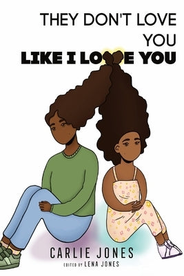 They Don't Love You Like I Love You Paperback Hope & Jones Media