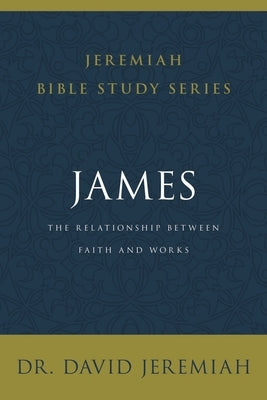 James: The Relationship Between Faith and Works Paperback Harperchristian Resources