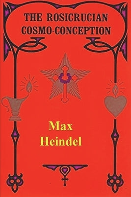 The Rosicrucian Cosmo Conception Paperback Must Have Books