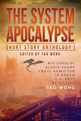 The System Apocalypse Short Story Anthology Volume 1: A LitRPG post-apocalyptic fantasy and science fiction anthology Paperback Starlit Publishing