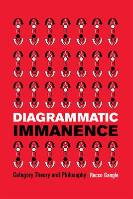 Diagrammatic Immanence: Category Theory and Philosophy Paperback Edinburgh University Press