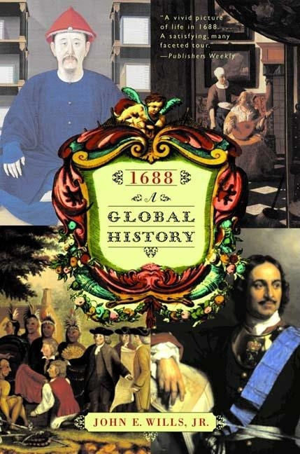 1688: A Global History by Wills, John E.