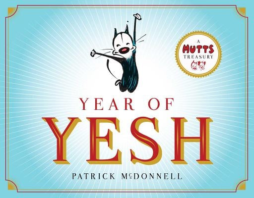 Year of Yesh, 25: A Mutts Treasury Andrews McMeel Publishing