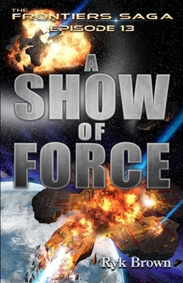 Ep.#13 - "A Show of Force" Paperback Createspace Independent Publishing Platform