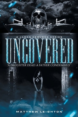 UnCovered: A Daughter Dead, A Father Condemned Paperback Page Publishing, Inc.
