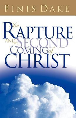 The Rapture and Second Coming of Jesus Paperback Dake Publishing