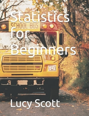 Statistics for Beginners Paperback Independently Published