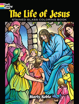 The Life of Jesus Stained Glass Coloring Book Paperback Dover Publications