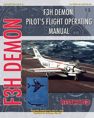 F3H Demon Pilot's Flight Operating Instructions Paperback Periscope Film LLC