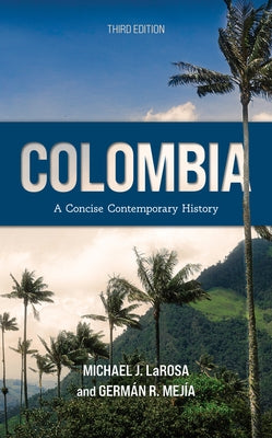 Colombia: A Concise Contemporary History Paperback Rowman & Littlefield Publishers