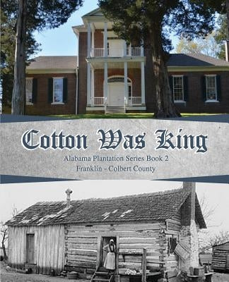 Cotton Was King: Franklin - Colbert Paperback Bluewater Publications