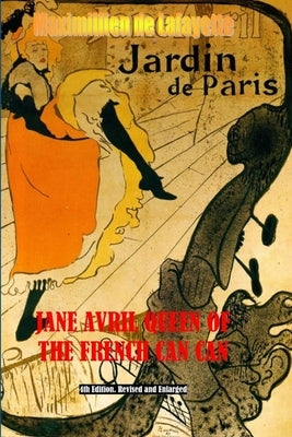 Jane Avril Queen of the French Can Can Paperback Lulu.com
