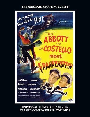 Abbott and Costello Meet Frankenstein: (Universal Filmscripts Series Classic Comedies, Vol 1) by Riley, Philip J.