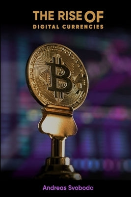 The Rise Of Digital Currencies Paperback Andreas Svoboda